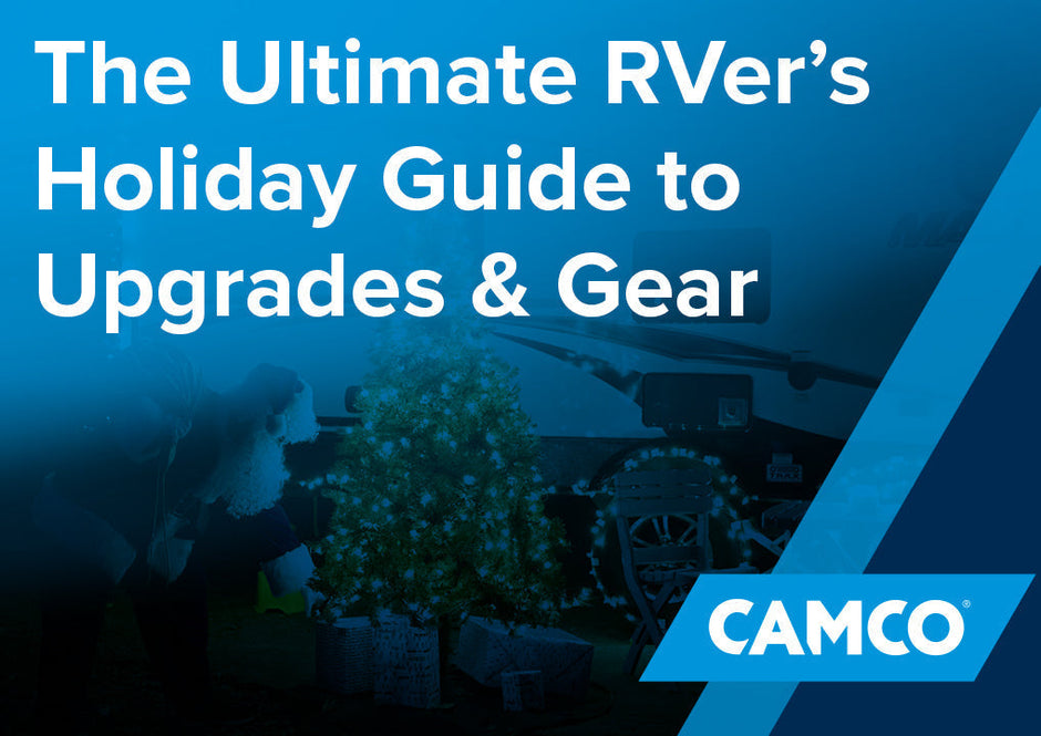 The Ultimate RVer’s Holiday Guide to Upgrades & Gear